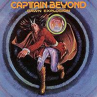 Captain Beyond : Dawn Explosion Captain Beyond : Dawn Explosion